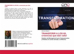 TRANSFERIR A LOS 60, creencias que dan valor