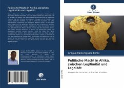 Politische Macht in Afrika, zwischen Legitimität und Legalität - Nguele Bimbi, Gregue Raika