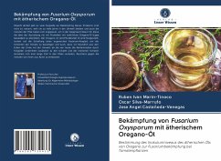 Bekämpfung von Fusarium Oxysporum mit ätherischem Oregano-Öl - Marin-Tinoco, Ruben Ivan;Silva-Marrufo, Oscar;Castañeda-Venegas, Jose Angel