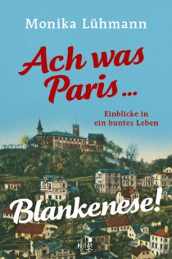 Ach was Paris ... Blankenese! - Lühmann, Monika