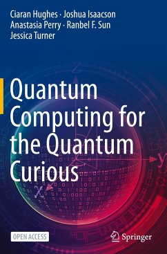 Quantum Computing for the Quantum Curious - Hughes, Ciaran;Isaacson, Joshua;Perry, Anastasia