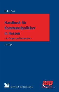 Handbuch für Kommunalpolitiker in Hessen - Rücker, Norbert;Frank, Jörg
