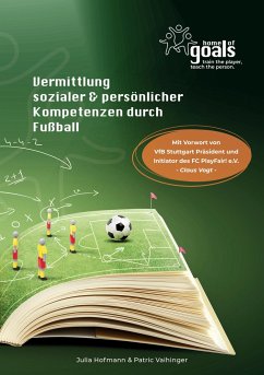 Vermittlung sozialer und persönlicher Kompetenzen durch Fußball - Vaihinger, Patric;Hofmann, Julia
