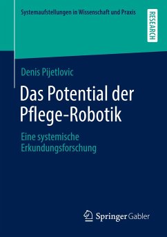Das Potential der Pflege-Robotik - Pijetlovic, Denis