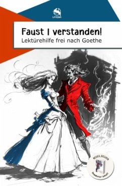 Faust 1 verstanden! Lektürehilfe frei nach Goethe - Latona