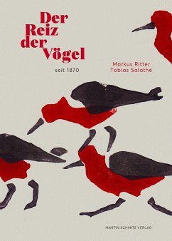 Der Reiz der Vögel seit 1870 - Ritter, Markus;Salathé, Tobias