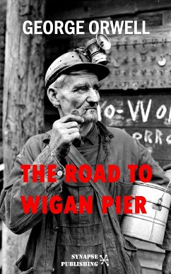 The Road to Wigan Pier (eBook, ePUB) - Orwell, George