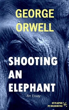 Shooting An Elephant (eBook, ePUB) - Orwell, George