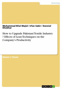How to Upgrade Pakistani Textile Industry ? Effects of Lean Techniques on the Company's Productivity (eBook, PDF) - Majid, Muhammad Bilal; Sabir, Irfan; Khokhar, Dannial