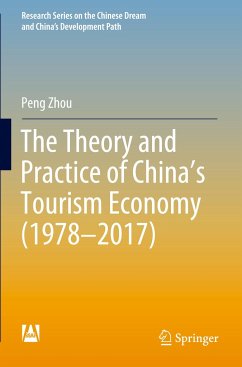 The Theory and Practice of China's Tourism Economy (1978¿2017) - Zhou, Peng