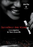 Carrefour des vices: Les enquêtes de Marc Deauville