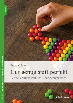 Gut genug statt perfekt (eBook, PDF) - Grieser, Franz