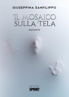 Il mosaico sulla tela (eBook, ePUB) - Sanfilippo, Giuseppina