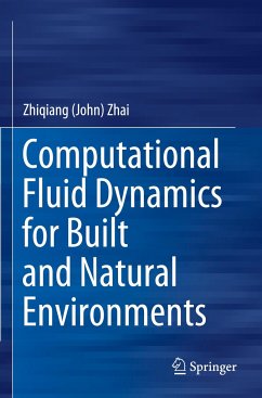 Computational Fluid Dynamics for Built and Natural Environments - Zhai, Zhiqiang (John)