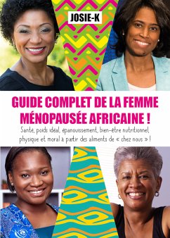 Guide complet de la femme ménopausée africaine ! (fixed-layout eBook, ePUB) - K., Josie