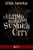 L’ultimo sorriso di Sunder City (eBook, ePUB)
