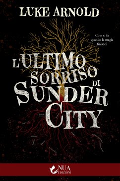 L’ultimo sorriso di Sunder City (eBook, ePUB) - Arnold, Luke