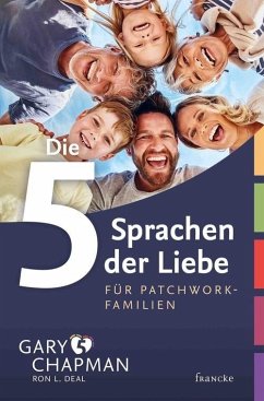 Die 5 Sprachen der Liebe für Patchwork-Familien (eBook, ePUB) - Chapman, Gary