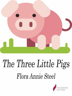 The Three Little Pigs (eBook, ePUB) - Annie Steel, Flora