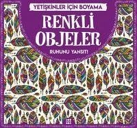 Renkli Objeler - Yetiskinler Icin Boyama - Ulas, Gizem