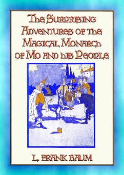 SURPRISING ADVENTURES OF THE MAGICAL MONARCH OF MO And His People (eBook, ePUB) - Frank Baum, L.