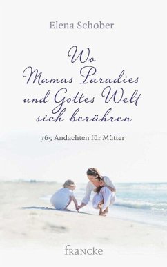 Wo Mamas Paradies und Gottes Welt sich berühren (eBook, ePUB) - Schober, Elena