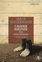 Cover Caspar Hauser Veya Gönül Miskinligi