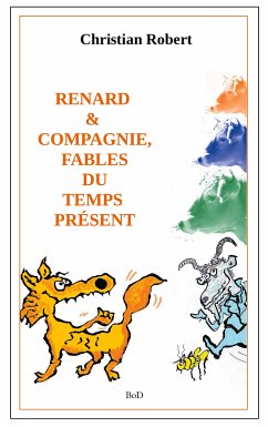 Renard et compagnie, Fables du temps présent (eBook, ePUB) - Robert, Christian