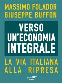 Verso un&quote;economia integrale. La via italiana alla ripresa (eBook, ePUB)