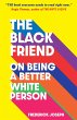 The Black Friend: On Being a Better... - Bild 1