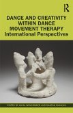 Dance and Creativity within Dance Movement Therapy (eBook, PDF)