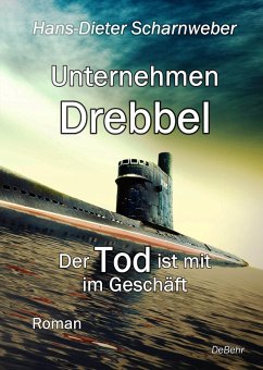 Unternehmen Drebbel - Der Tod ist mit im Geschäft - Roman (eBook, ePUB) - Scharnweber, Hans-Dieter