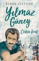 Yilmaz Güney - Cirkin Kral - Öztürk, Birol