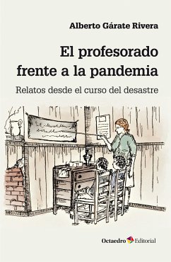 El profesorado frente a la pandemia (eBook, ePUB) - Gárate Rivera, Alberto