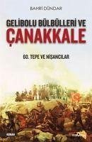 Gelibolu Bülbülleri ve Canakkale - Dündar, Bahri