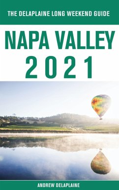 Cover Napa Valley - The Delaplaine 2021 Long Weekend Guide (eBook, ePUB)