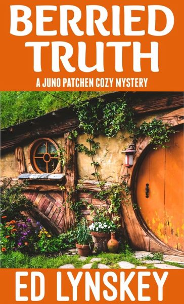 Berried Truth (Juno Patchen Cozy Mystery, #1) (eBook, ePUB) Berried Truth (Juno Patchen Cozy Mystery, #1) (eBook, ePUB)