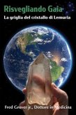Risvegliando Gaia, La griglia del cristallo di Lemuria (eBook, ePUB)