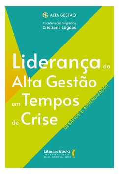Liderança da Alta Gestão em Tempos de Crise (eBook, ePUB) - Lagôas, Cristiano