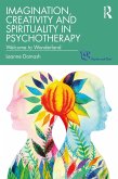 Imagination, Creativity and Spirituality in Psychotherapy (eBook, ePUB)