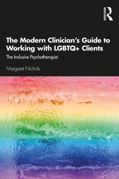 The Modern Clinician's Guide to Working with LGBTQ+ Clients (eBook, PDF) - Nichols, Margaret