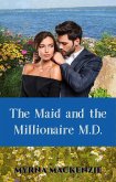 The Maid and the Millionaire M.D. (eBook, ePUB)