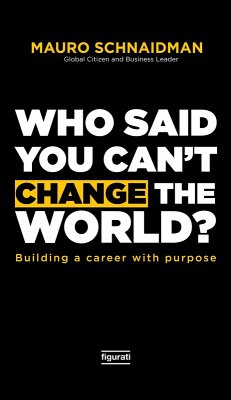 Who said you can't change the world? (eBook, ePUB) - Schnaidman, Mauro