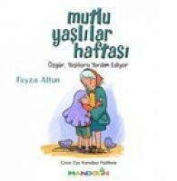 Mutlu Yaslilar Haftasi - Altun, Feyza