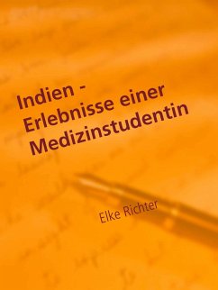 Indien - Erlebnisse einer Medizinstudentin (eBook, ePUB) - Richter, Elke