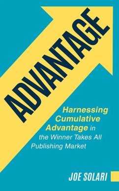 Cover Advantage: Harnessing Cumulative Advantage In The Winner Takes All Publishing Market (eBook, ePUB)