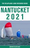 Nantucket - The Delaplaine 2021 Long Weekend Guide (eBook, ePUB)