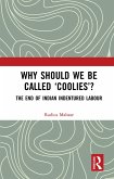 Why Should We Be Called 'Coolies'? (eBook, PDF)