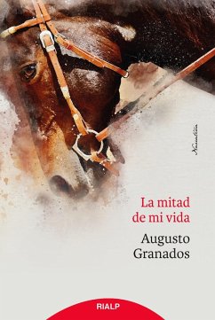 La mitad de mi vida (eBook, ePUB) - Granados, Augusto