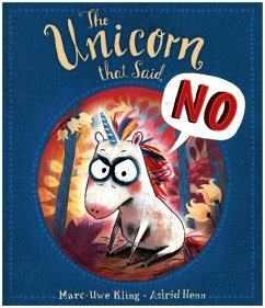 The Unicorn that Said No - Kling, Marc-Uwe